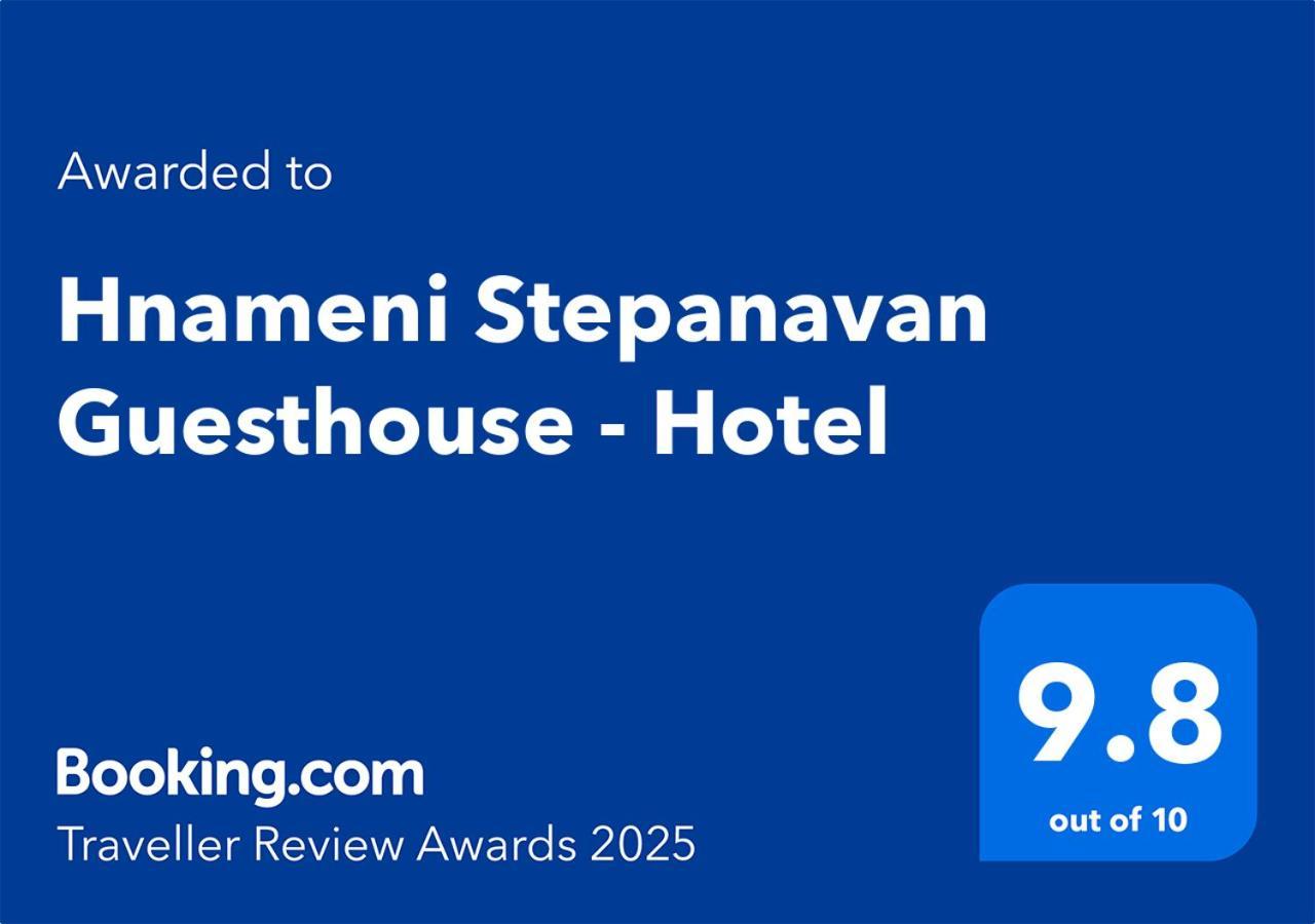 Hnameni Stepanavan Guesthouse - Hotel Exteriér fotografie
